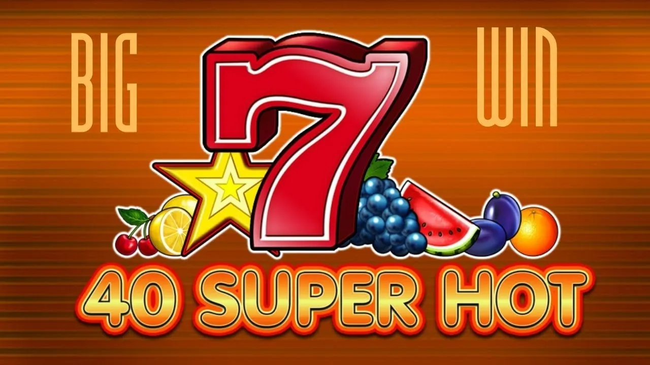 40 Super Hot slot